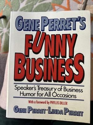 Gene Perret's Funny Business : Speaker's Treasury of Business Humor - HCDJ 1990