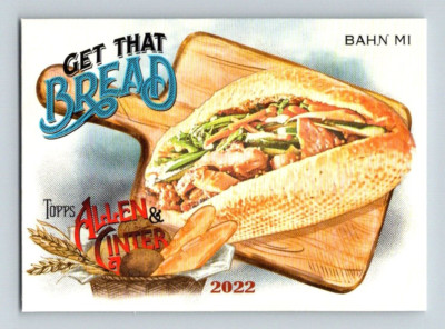 2022 Topps Allen and Ginter Get That Bread #GTB3 Bahn Mi