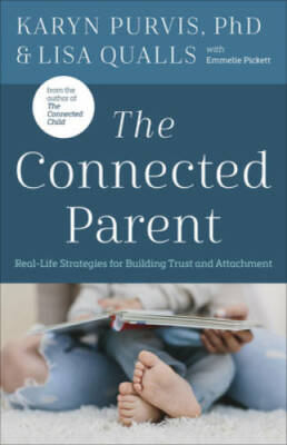 The Connected Parent: Real-Life Strategies for Building Trust an - VERY GOOD
