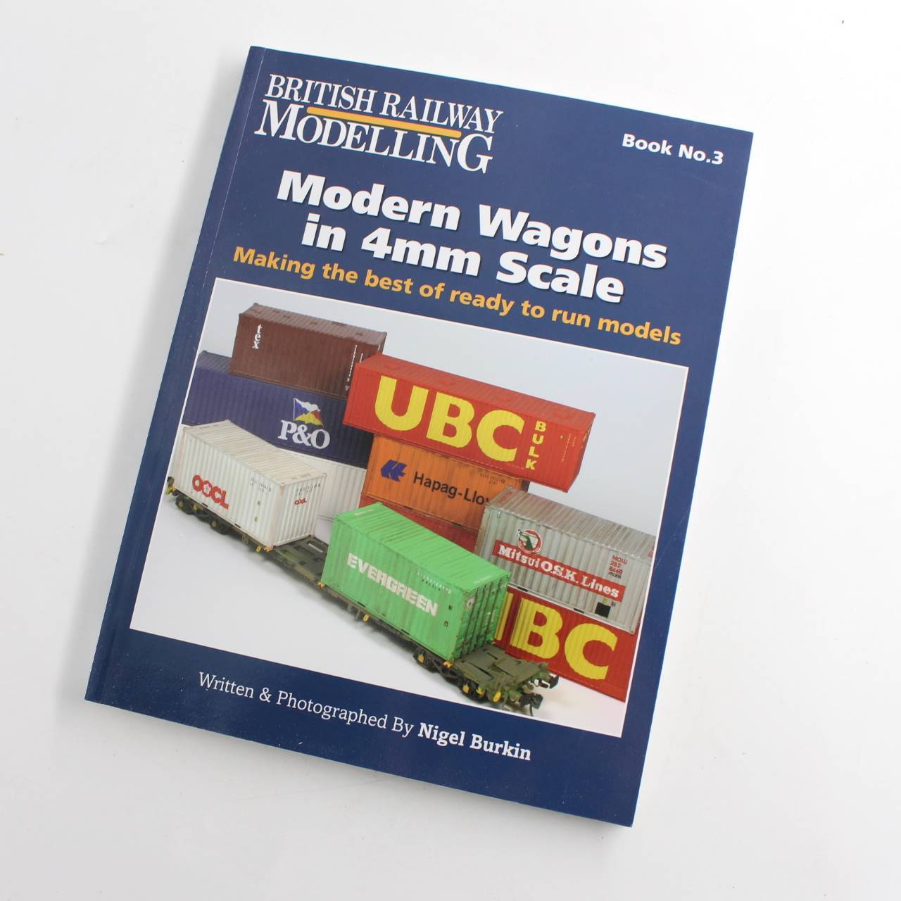 Modern Wagons in 4mm Scale: Making the Best of Ready to Run Models book by Nigel