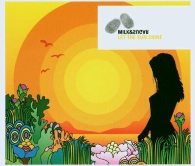 Milk & Sugar Let the sun shine (2003) [Maxi-CD]