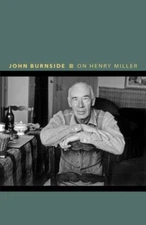 On Henry Miller: Or, How to Be an Anarchist [Writers on Writers, 10]