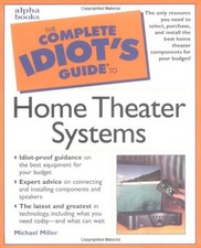 COMPLETE IDIOT'S GUIDE TO HOME THEATER SYSTEMS By Michael Miller Mint Condition