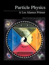 Particle Physics: A Los Alamos Primer by Cooper