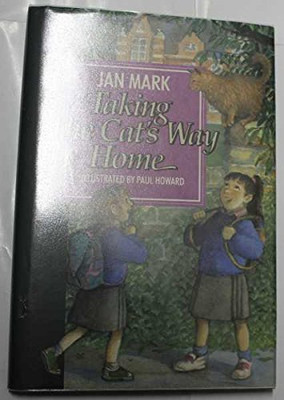 Taking the Cat's Way Home By Jan Mark. 9780744524673