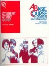 Student Study Guide to a Basic Course in American Sign Language S