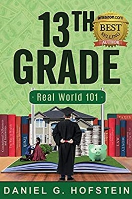 13th Grade: Real World 101 Daniel G Hofstein