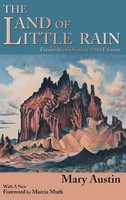 The Land Of Little Rain | Facsimile Of Original 1904 Edition | Mary Austin