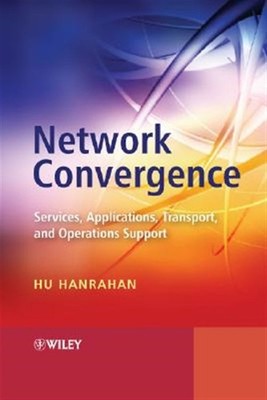Network Convergence : Services, Applications, Transport and Operations Suppor...