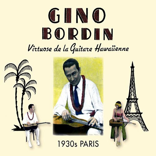 Cd gino hawaiian orchestra bordin virtuose de La guitare hawaiienne 1930s Paris (626570600688)