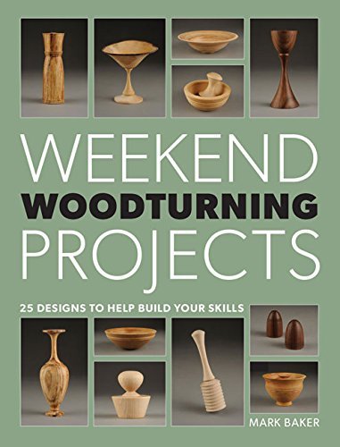 Weekend Woodturning Projects By Mark Baker - Image 3