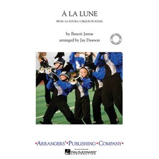 Arrangers A La Lune Marching Band Level 3 Arranged by Jay Dawson Score  Parts