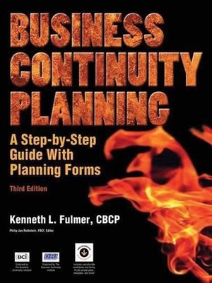Business Continuity Planning: A Step-by-Step Guide With Planning Forms on CD-ROM