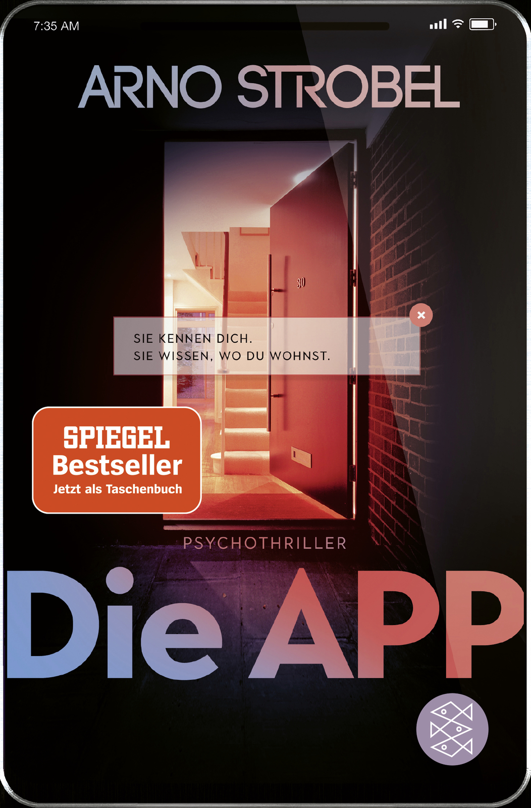 Arno Strobel / Die App – Sie Kennen Dich. Sie Wissen, Wo Du Wohnst.