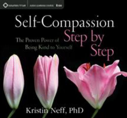 Self-Compassion Step by Step Be Kind to Yourself - Kristin Neff (2013 6 CDs) - Picture 1 of 1