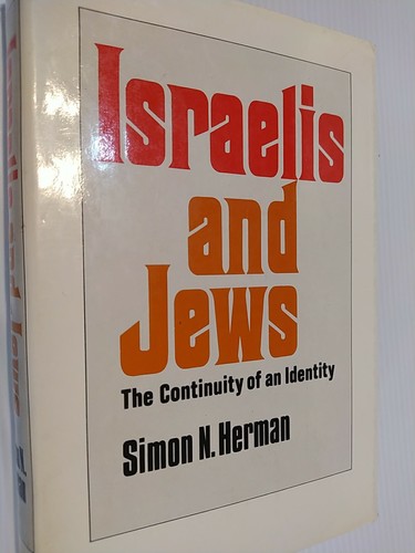 JEWISH HISTORY SIGNED Israelis & Jews The Continuity of an Identity Simon Herman
