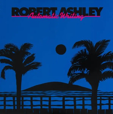 Robert Ashley Automatic Writing NEW OVP Lovely Music Vinyl LP