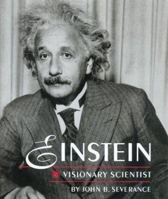 Einstein: Visionary Scientist