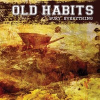 Old Habits - Bury Everything - Cd - G72Z