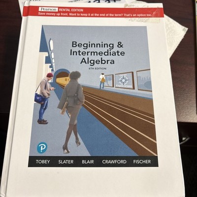 Beginning and Intermediate Algebra 6th Edition by Jeffrey Slater Tobey