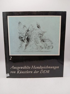 Ausgewählte Handzeichnungen von Künstlern der DDR 2 Galerie am Sachsenplatz: