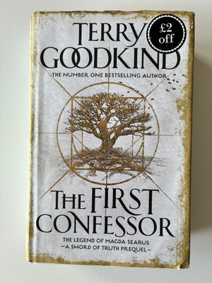 The First Confessor: Sword of Truth: The Prequel-Terry Goodkind UK HARDBACK 2016