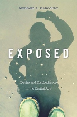 Exposed: Desire and Disobedience in..., Bernard E. Harc