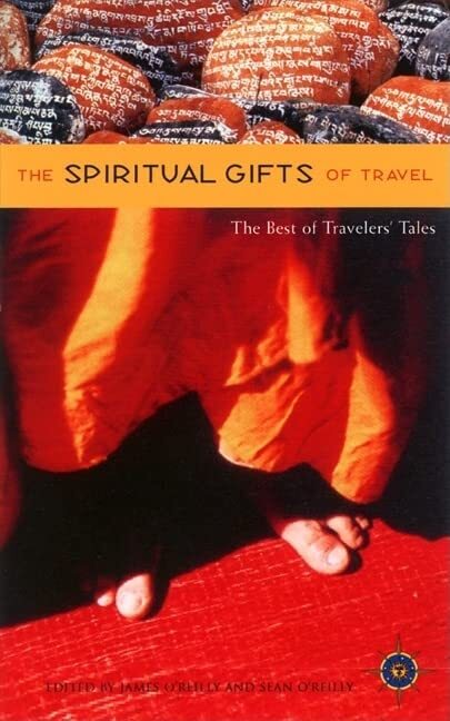 The Spiritual Gifts of Travel: The Best of Travelers...