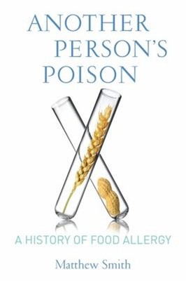 Another Person's Poison : A History of Food Allergy Hardcover Mat