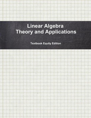Linear Algebra Theory and Applications Textbook Equity Edition Taschenbuch 2014