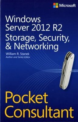 Windows Server 2012 R2: Storage, Security & Networking: Pocket Consultant