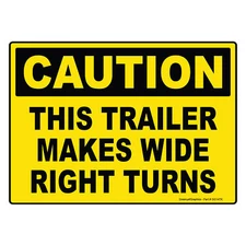 Caution This Trailer Makes Wide Right Turns Sign Vinyl Sticker Label Truck 14x10