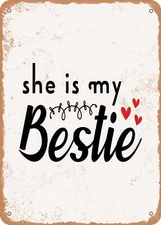 METAL SIGN - She is My Bestie - Vintage Rusty Look