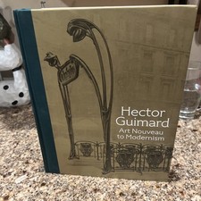 Hector Guimard : Art Nouveau to Modernism by ...