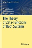 The Theory Of Zeta-Functions Of Root Systems Yasushi Komori (U. A.) Taschenbuch