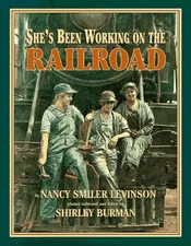She's Been Working on the Railroad Hardcover Nancy Smiler Levinso