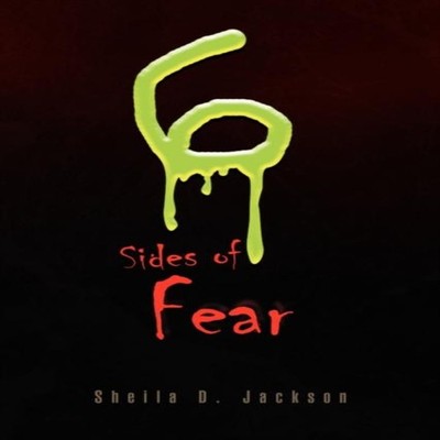 Six Sides of Fear Sheila D. Jackson Paperback Author Solutions In