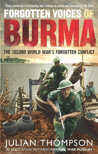 Forgotten Voices of Burma: The Second World War's Forgotten Conflict,Julian Tho