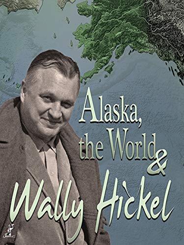 Alaska, the World & Wally Hickel (DVD) Wally Hickel