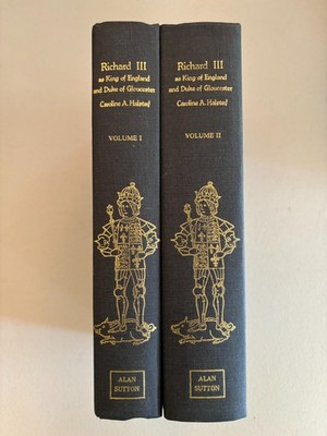 Richard III as Duke of Gloucester & King of England by Halsted, 2 Vol Set, 1980
