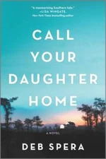 Call Your Daughter Home: A Novel - Paperback By Spera, Deb - VERY GOOD