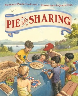 Pie Is for Sharing Hardcover Stephanie Parsley Ledyard