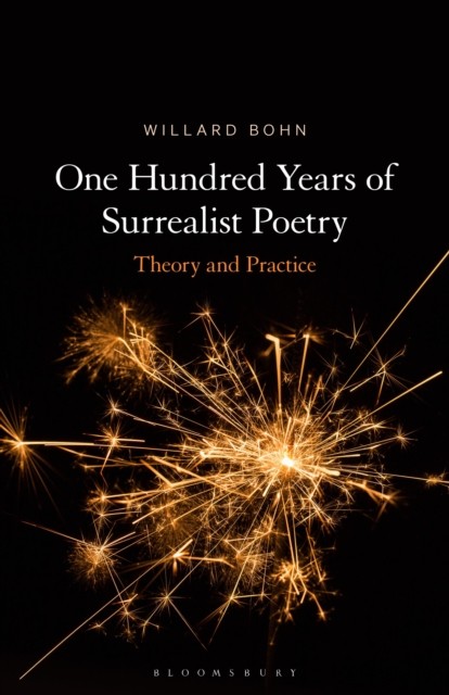 One Hundred Years of Surrealist Poetry by Prof. Willard  Bohn HARDBACK
