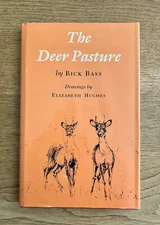 The Deer Pasture by Rick Bass SIGNED by Author & Illustrator 1st Ed 1st Book