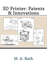 3D Printer: Patents & Innovations, Buth New 9781494934415 Fast Free Shipping-,