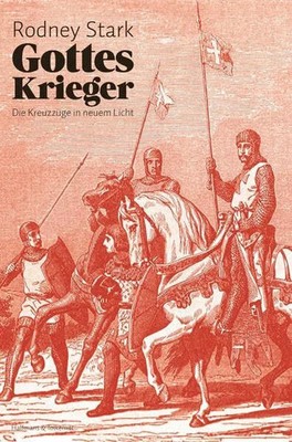 Gottes Krieger: Die Kreuzzüge in neuem Licht Buch Haffmans & Tolkemitt