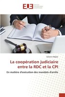 CéLestin Ndjale | La CoopéRation Judiciaire Entre La Rdc Et La Cpi | Taschenbuch