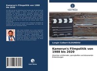 Kamerun's Filmpolitik Von 1988 Bis 2020 | Buch | 9786203626056