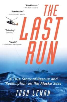 The Last Run: A True Story of Rescue and Redemption on the Alaska Seas by Lewan