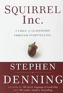 Squirrel Inc.: A Fable of Leadership through Storyt... | Buch | Zustand sehr gut